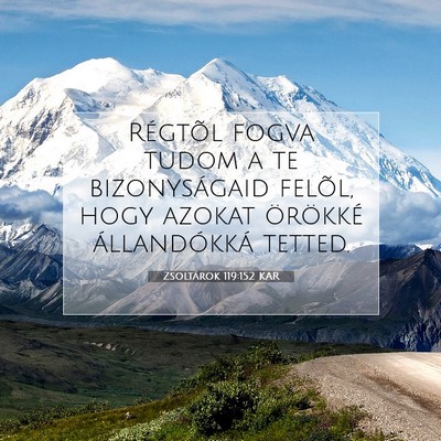 Picture 07 - Zsoltárok 119:152 KAR - Régtõl fogva tudom a te bizonyságaid felõl, - Bible Verse Picture