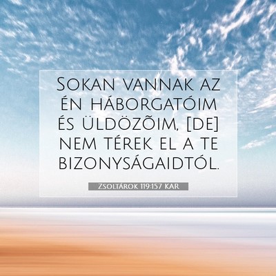 Picture 07 - Zsoltárok 119:157 KAR - Sokan vannak az én háborgatóim és - Bible Verse Picture