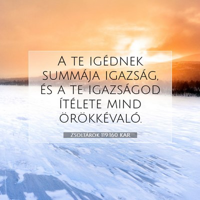 Picture 07 - Zsoltárok 119:160 KAR - A te igédnek summája igazság, és a te - Bible Verse Picture