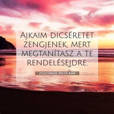 Picture 07 - Zsoltárok 119:171 KAR - Ajkaim dicséretet zengjenek, mert megtanítasz a - Bible Verse Picture