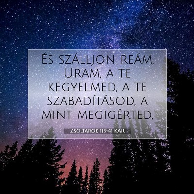 Picture 07 - Zsoltárok 119:41 KAR - És szálljon reám, Uram, a te kegyelmed, a te - Bible Verse Picture