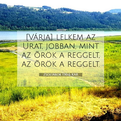 Picture 07 - Zsoltárok 130:6 KAR - [Várja] lelkem az Urat, jobban, mint az õrök a - Bible Verse Picture