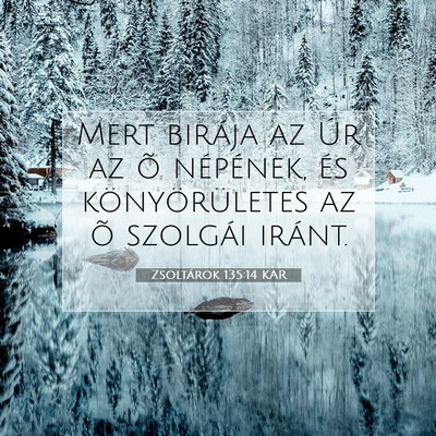 Picture 07 - Zsoltárok 135:14 KAR - Mert birája az Úr az õ népének, és - Bible Verse Picture