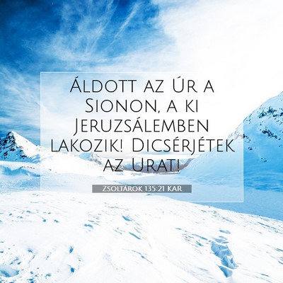 Picture 07 - Zsoltárok 135:21 KAR - Áldott az Úr a Sionon, a ki Jeruzsálemben - Bible Verse Picture