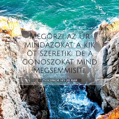 Picture 07 - Zsoltárok 145:20 KAR - Megõrzi az Úr mindazokat, a kik õt szeretik; - Bible Verse Picture