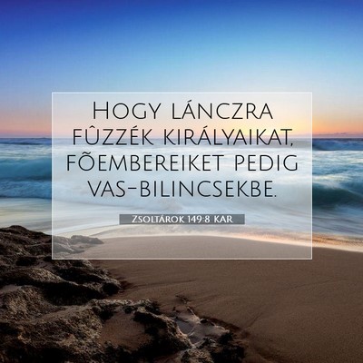 Picture 07 - Zsoltárok 149:8 KAR - Hogy lánczra fûzzék királyaikat, - Bible Verse Picture