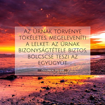 Picture 07 - Zsoltárok 19:8 KAR - Az Úrnak törvénye tökéletes, megeleveníti a - Bible Verse Picture