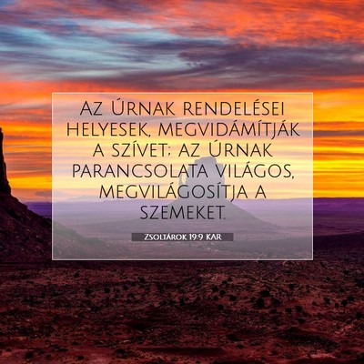 Picture 07 - Zsoltárok 19:9 KAR - Az Úrnak rendelései helyesek, megvidámítják - Bible Verse Picture