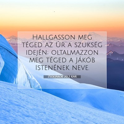 Picture 07 - Zsoltárok 20:2 KAR - Hallgasson meg téged az Úr a szükség idején; - Bible Verse Picture