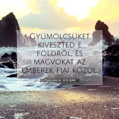 Picture 07 - Zsoltárok 21:11 KAR - Gyümölcsüket kiveszted e földrõl, és - Bible Verse Picture