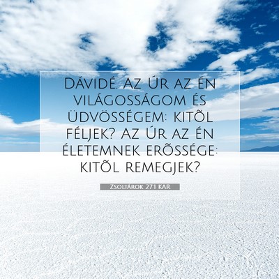 Picture 07 - Zsoltárok 27:1 KAR - Dávidé. Az Úr az én világosságom és - Bible Verse Picture