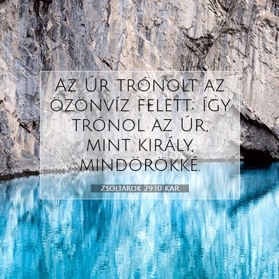 Picture 07 - Zsoltárok 29:10 KAR - Az Úr trónolt az özönvíz felett; így - Bible Verse Picture