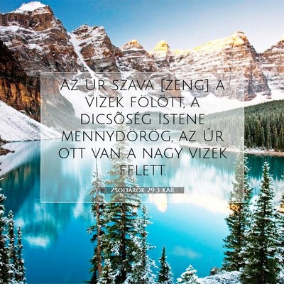 Picture 07 - Zsoltárok 29:3 KAR - Az Úr szava [zeng] a vizek fölött, a - Bible Verse Picture