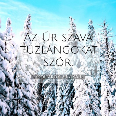 Picture 07 - Zsoltárok 29:7 KAR - Az Úr szava tûzlángokat - Bible Verse Picture