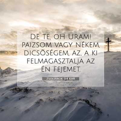 Picture 07 - Zsoltárok 3:4 KAR - De te, oh Uram! paizsom vagy nékem, - Bible Verse Picture