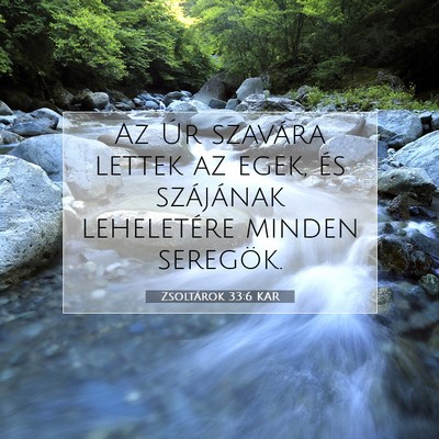 Picture 07 - Zsoltárok 33:6 KAR - Az Úr szavára lettek az egek, és szájának - Bible Verse Picture