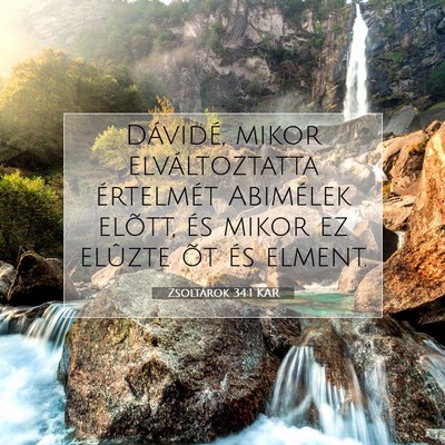 Picture 07 - Zsoltárok 34:1 KAR - Dávidé, mikor elváltoztatta értelmét - Bible Verse Picture