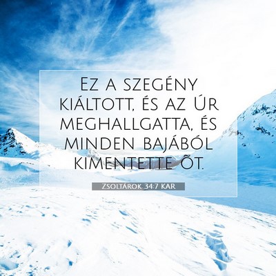 Picture 07 - Zsoltárok 34:7 KAR - Ez a szegény kiáltott, és az Úr meghallgatta, - Bible Verse Picture