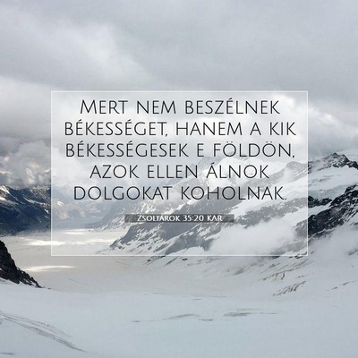 Picture 07 - Zsoltárok 35:20 KAR - Mert nem beszélnek békességet, hanem a kik - Bible Verse Picture