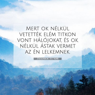 Picture 07 - Zsoltárok 35:7 KAR - Mert ok nélkül vetették elém titkon vont - Bible Verse Picture