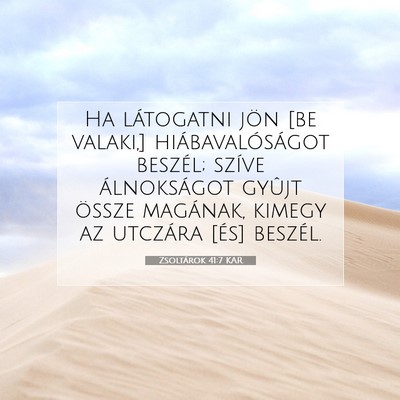 Picture 07 - Zsoltárok 41:7 KAR - Ha látogatni jön [be valaki,] hiábavalóságot - Bible Verse Picture