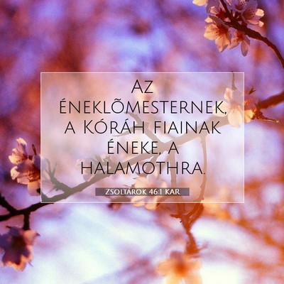 Picture 07 - Zsoltárok 46:1 KAR - Az éneklõmesternek, a Kóráh fiainak éneke, a - Bible Verse Picture