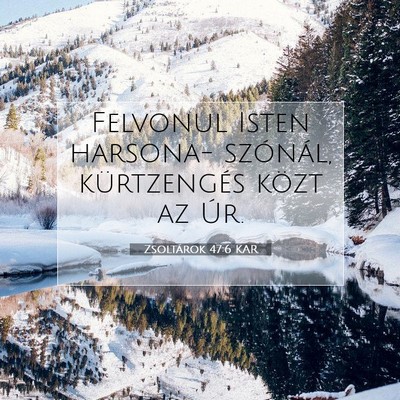 Picture 07 - Zsoltárok 47:6 KAR - Felvonul Isten harsona- szónál, kürtzengés - Bible Verse Picture