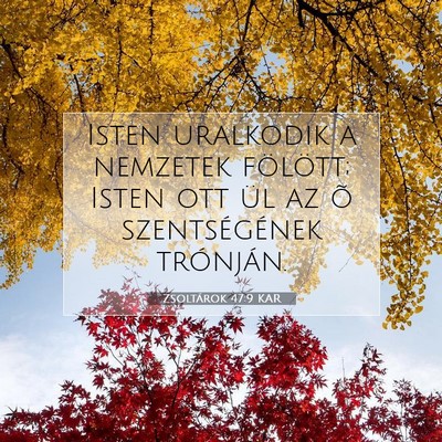 Picture 07 - Zsoltárok 47:9 KAR - Isten uralkodik a nemzetek fölött; Isten ott - Bible Verse Picture
