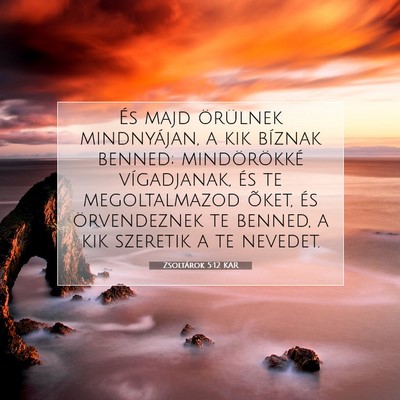 Picture 07 - Zsoltárok 5:12 KAR - És majd örülnek mindnyájan, a kik bíznak - Bible Verse Picture