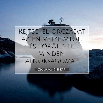 Picture 07 - Zsoltárok 51:11 KAR - Rejtsd el orczádat az én vétkeimtõl, és - Bible Verse Picture