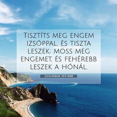 Picture 07 - Zsoltárok 51:9 KAR - Tisztíts meg engem izsóppal, és tiszta leszek; - Bible Verse Picture