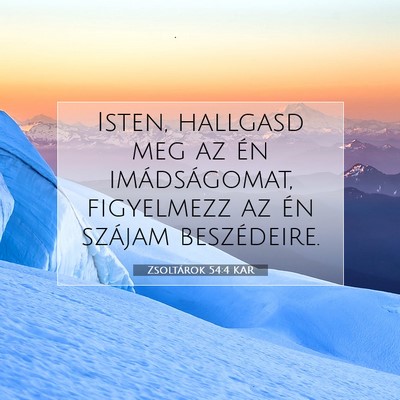 Picture 07 - Zsoltárok 54:4 KAR - Isten, hallgasd meg az én imádságomat, - Bible Verse Picture