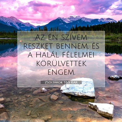 Picture 07 - Zsoltárok 55:5 KAR - Az én szívem reszket bennem, és a halál - Bible Verse Picture