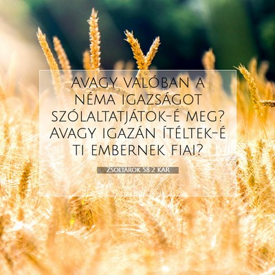 Picture 07 - Zsoltárok 58:2 KAR - Avagy valóban a néma igazságot - Bible Verse Picture