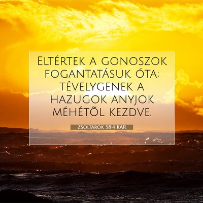 Picture 07 - Zsoltárok 58:4 KAR - Eltértek a gonoszok fogantatásuk óta; - Bible Verse Picture