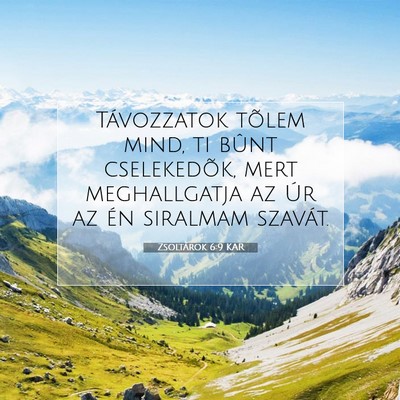 Picture 07 - Zsoltárok 6:9 KAR - Távozzatok tõlem mind, ti bûnt cselekedõk, - Bible Verse Picture