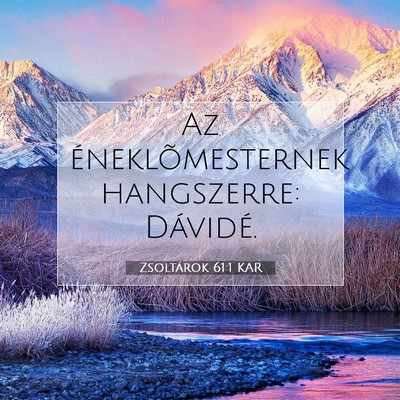 Picture 07 - Zsoltárok 61:1 KAR - Az éneklõmesternek hangszerre: - Bible Verse Picture