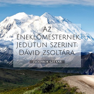 Picture 07 - Zsoltárok 62:1 KAR - Az éneklõmesternek, Jedutun szerint; Dávid - Bible Verse Picture