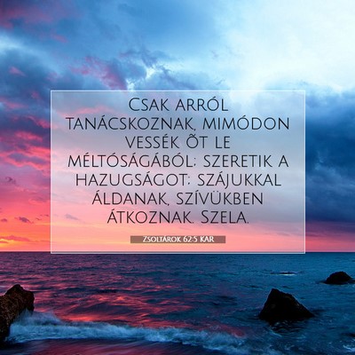 Picture 07 - Zsoltárok 62:5 KAR - Csak arról tanácskoznak, mimódon vessék õt - Bible Verse Picture