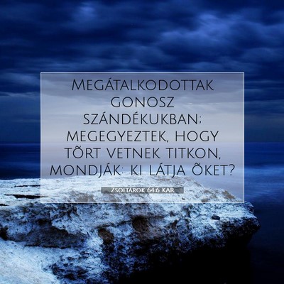 Picture 07 - Zsoltárok 64:6 KAR - Megátalkodottak gonosz szándékukban; - Bible Verse Picture