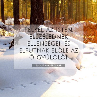 Picture 07 - Zsoltárok 68:2 KAR - Felkél az Isten, elszélednek ellenségei; és - Bible Verse Picture
