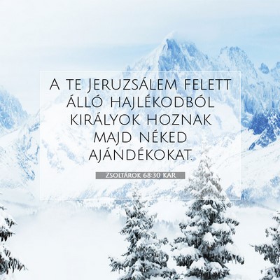 Picture 07 - Zsoltárok 68:30 KAR - A te Jeruzsálem felett álló hajlékodból - Bible Verse Picture