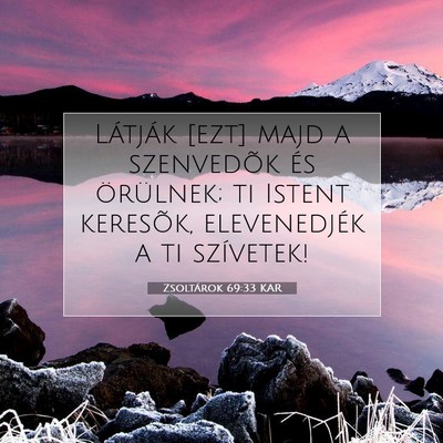 Picture 07 - Zsoltárok 69:33 KAR - Látják [ezt] majd a szenvedõk és örülnek; - Bible Verse Picture