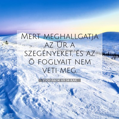 Picture 07 - Zsoltárok 69:34 KAR - Mert meghallgatja az Úr a szegényeket, és az - Bible Verse Picture
