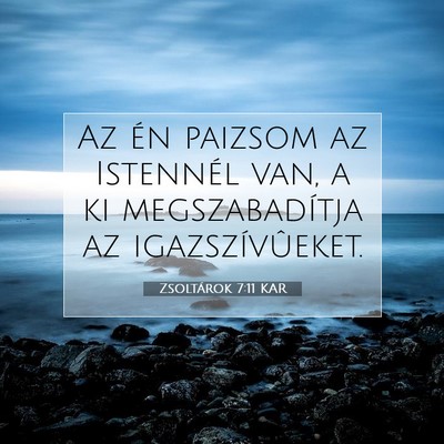 Picture 07 - Zsoltárok 7:11 KAR - Az én paizsom az Istennél van, a ki - Bible Verse Picture