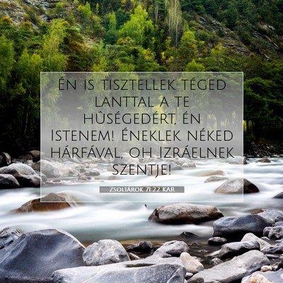 Picture 07 - Zsoltárok 71:22 KAR - Én is tisztellek téged lanttal a te - Bible Verse Picture
