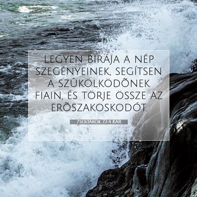 Picture 07 - Zsoltárok 72:4 KAR - Legyen birája a nép szegényeinek, segítsen a - Bible Verse Picture