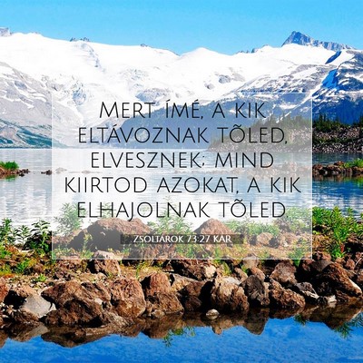 Picture 07 - Zsoltárok 73:27 KAR - Mert ímé, a kik eltávoznak tõled, elvesznek; - Bible Verse Picture