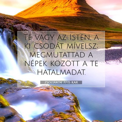 Picture 07 - Zsoltárok 77:15 KAR - Te vagy az Isten, a ki csodát mívelsz; - Bible Verse Picture