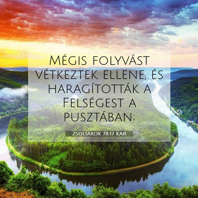 Picture 07 - Zsoltárok 78:17 KAR - Mégis folyvást vétkeztek ellene, és - Bible Verse Picture